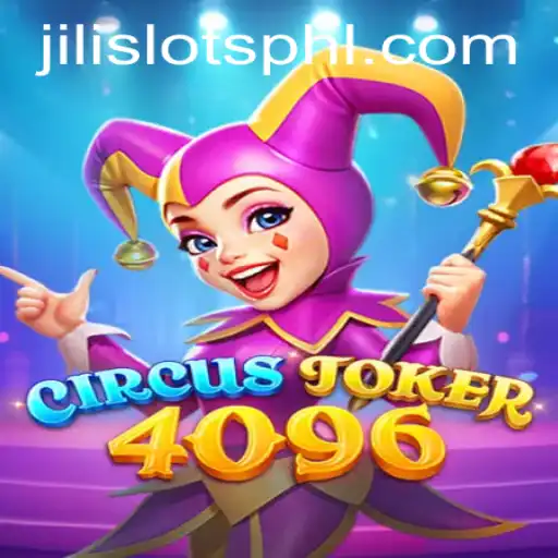 Explore the Thrills of CircusJoker4096 Slot Game by JILI SLOTS