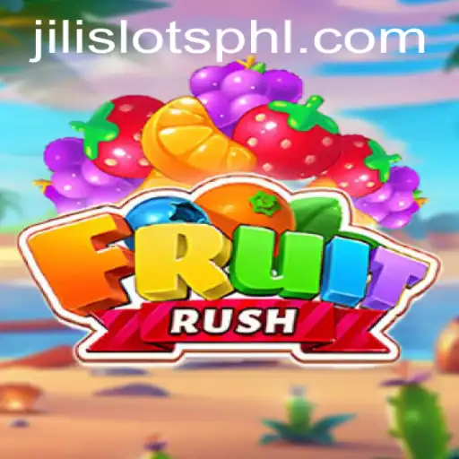 Exploring the Thrills of FruitRush: A JILI SLOTS Adventure