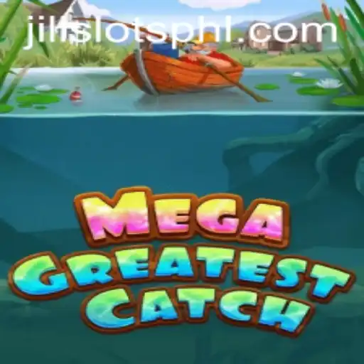 Discover the Exciting World of MegaGreatestCatch on JILI SLOTS