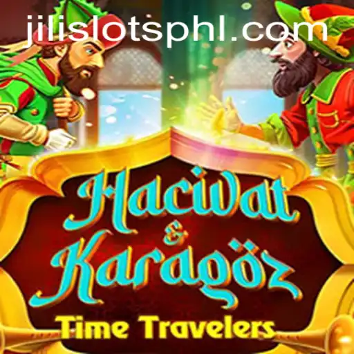 Exploring the World of HacivatandKaragoz and the Excitement of JILI SLOTS