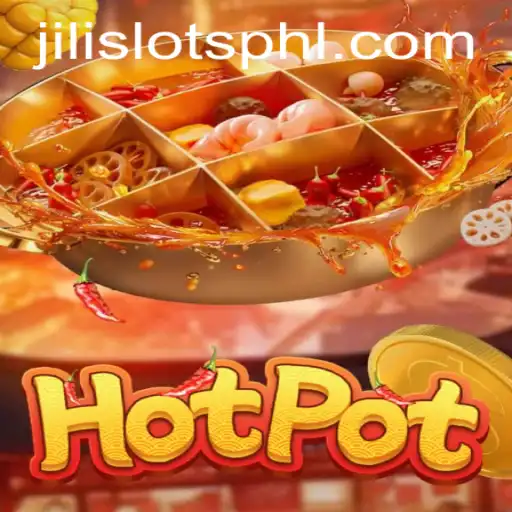 Exploring Hotpot: A Thrilling Journey with JILI SLOTS