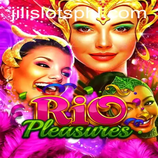 Exploring RioPleasures: A Dive into the Thrills of JILI SLOTS