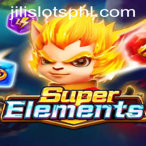 Exploring the Exciting World of SuperElements in JILI SLOTS